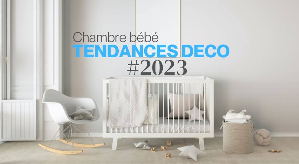 Chambre de bébé: les tendances déco à suivre en 2023-2024