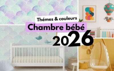 Chambre Bébé 2026 : 7 Thèmes & Couleurs Tendance à Adopter